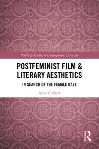 Book Cover for Postfeminist Film & Literary Aesthetics by Alyce Corbett