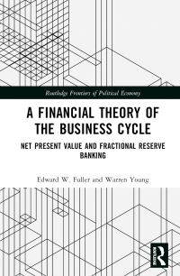 Book Cover for A Financial Theory of the Business Cycle by Edward W Fuller, Warren L Young