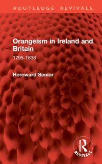 Book Cover for Orangeism in Ireland and Britain 1795-1836 by Hereward Senior