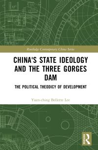 Book Cover for China's State Ideology and the Three Gorges Dam by Yuenching Bellette Lee