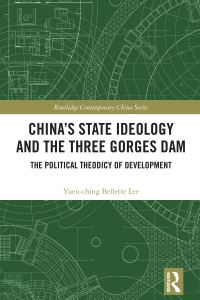Book Cover for China's State Ideology and the Three Gorges Dam by Yuenching Bellette Lee