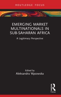 Book Cover for Emerging Market Multinationals in Sub-Saharan Africa by Aleksandra Wasowska