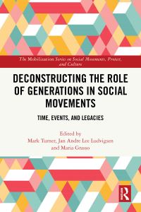 Book Cover for Deconstructing the Role of Generations in Social Movements by Mark Turner, Jan Andre Lee Ludvigsen, Maria T Grasso
