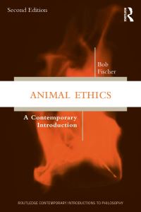 Book Cover for Animal Ethics by Bob Fischer