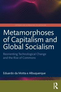 Book Cover for Metamorphoses of Capitalism and Global Socialism by Eduardo da Motta e Albuquerque