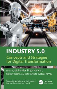 Book Cover for Industry 5.0 by Mahender Singh Kaswan, Rajeev Rathi, Jose Arturo GarzaReyes