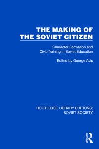 Book Cover for The Making of the Soviet Citizen by George Avis