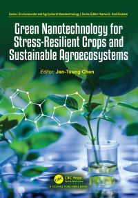 Book Cover for Green Nanotechnology for Stress-Resilient Crops and Sustainable Agroecosystems by JenTsung Chen