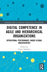 Book Cover for Digital Competence in Agile and Hierarchical Organizations by Festus Adedoyin
