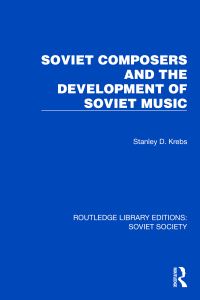 Book Cover for Soviet Composers and the Development of Soviet Music by Stanley Dale Krebs
