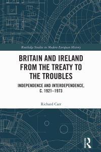 Book Cover for Britain and Ireland from the Treaty to the Troubles by Richard Carr
