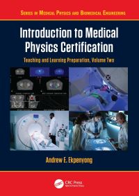 Book Cover for Introduction to Medical Physics Certification Volume Two by Andrew E Ekpenyong
