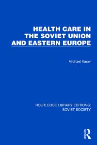 Book Cover for Health Care in the Soviet Union and Eastern Europe by Michael Kaser