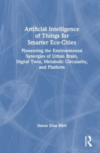 Book Cover for Artificial Intelligence of Things for Smarter Eco-Cities by Simon Elias Bibri