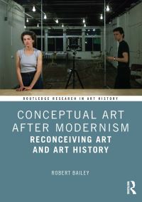 Book Cover for Conceptual Art After Modernism by Robert Bailey