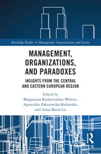 Book Cover for Management, Organizations, and Paradoxes by Malgorzata Rozkwitalska, Agnieszka Zakrzewska-Bielawska, Anna Maria Lis