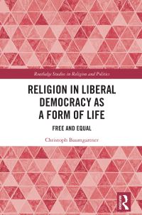 Book Cover for Religion in Liberal Democracy as a Form of Life by Christoph Baumgartner