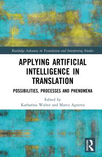 Book Cover for Applying Artificial Intelligence in Translation by Katharina Walter, Marco Agnetta