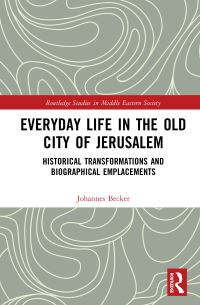 Book Cover for Everyday Life in the Old City of Jerusalem by Johannes Becker