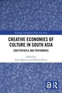 Book Cover for Creative Economies of Culture in South Asia by Anna Morcom, Neelam Raina