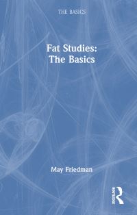 Book Cover for Fat Studies by May Friedman
