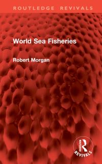 Book Cover for World Sea Fisheries by Robert Morgan