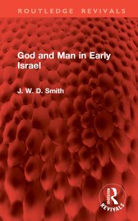 Book Cover for God and Man in Early Israel by James Walter Dickson Smith