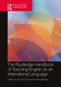 Book Cover for The Routledge Handbook of Teaching English as an International Language by Ali Fuad Selvi, Nicola Galloway