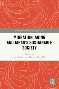 Book Cover for Migration, Aging and Japan's Sustainable Society by I R Savelev, NatalieAnne Hall