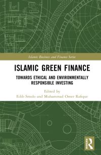 Book Cover for Islamic Green Finance by Edib Smolo, Muhammad Omer Rafique