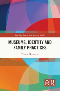 Book Cover for Museums, Identity and Family Practices by Theano Moussouri