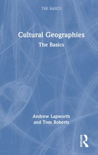Book Cover for Cultural Geographies by Andrew Lapworth, Tom Roberts