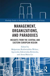 Book Cover for Management, Organizations, and Paradoxes by Malgorzata Rozkwitalska, Agnieszka ZakrzewskaBielawska, Anna Maria Lis