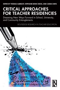 Book Cover for Critical Approaches for Teacher Residencies by Thomas Albright, Stephanie Behm Cross, Camea Davis