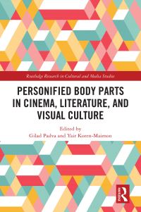 Book Cover for Personified Body Parts in Cinema, Literature, and Visual Culture by Gilad Padva, Yair Maimon