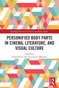 Book Cover for Personified Body Parts in Cinema, Literature, and Visual Culture by Gilad Padva, Yair Maimon