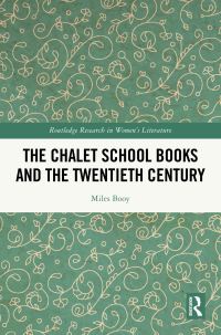 Book Cover for The Chalet School Books and the Twentieth Century by Miles Booy