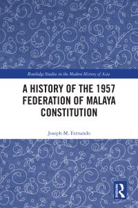 Book Cover for A History of the 1957 Federation of Malaya Constitution by Joseph M Fernando
