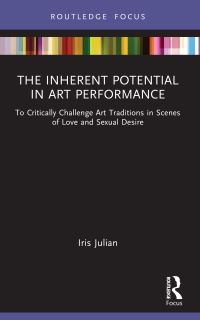 Book Cover for The Inherent Potential in Art Performance by Iris Julian