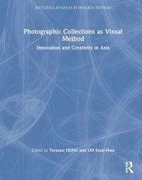 Book Cover for Photographic Collections as Visual Method by Terence Heng, SoonHwa Oh
