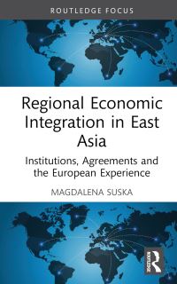 Book Cover for Regional Economic Integration in East Asia by Magdalena Suska