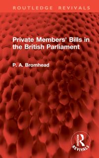 Book Cover for Private Members' Bills in the British Parliament by P A Bromhead