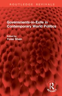 Book Cover for Governments-in-Exile in Contemporary World Politics by Yossi Shain