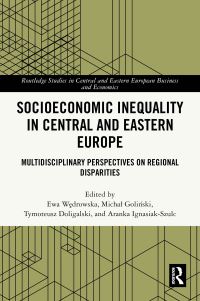 Book Cover for Socioeconomic Inequality in Central and Eastern Europe by Ewa Wedrowska, Michal GoliÔnski, Tymoteusz Doligalski, Aranka IgnasiakSzulc