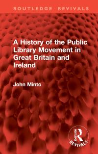 Book Cover for A History of the Public Library Movement in Great Britain and Ireland by John Minto