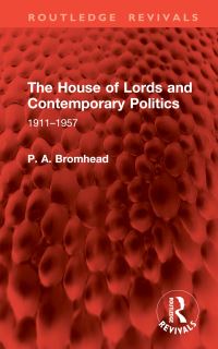 Book Cover for The House of Lords and Contemporary Politics by Peter Bromhead