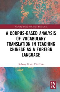 Book Cover for A Corpus-Based Analysis of Vocabulary Translation in Teaching Chinese as a Foreign Language by Saihong Li, Yifei Hao