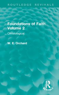 Book Cover for Foundations of Faith. Volume 2 Christological by W E Orchard
