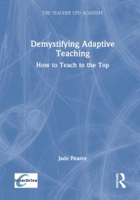 Book Cover for Demystifying Adaptive Teaching by Jade Pearce