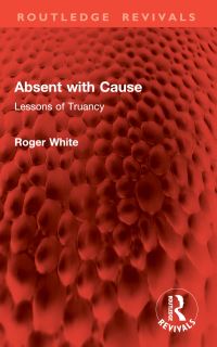 Book Cover for Absent With Cause by Roger White